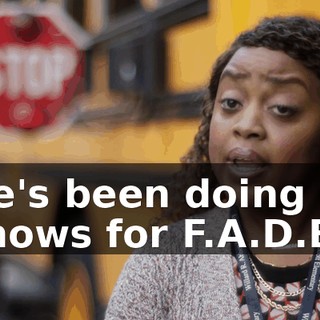He's been doing shows for F.A.D.E.,
