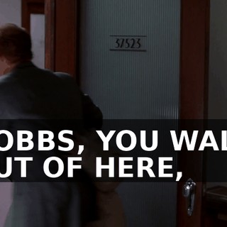 HOBBS, YOU WALK OUT OF HERE,