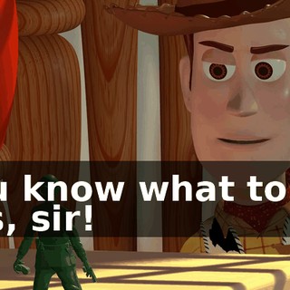 -You know what to do. -Yes, sir!