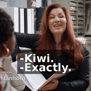-Kiwi. -Exactly.