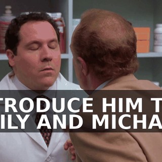INTRODUCE HIM TO EMILY AND MICHAEL,