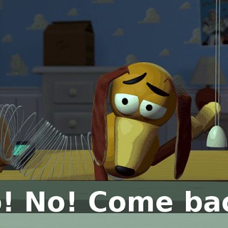 No! No! Come back!