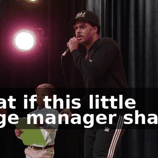 What if this little stage manager shawty