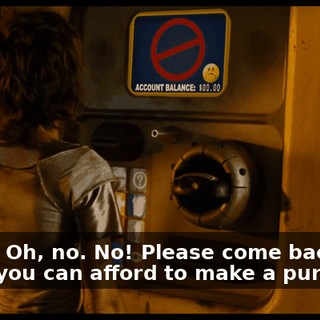 What? Oh, no. No! Please come back when you can afford to make a purchase.