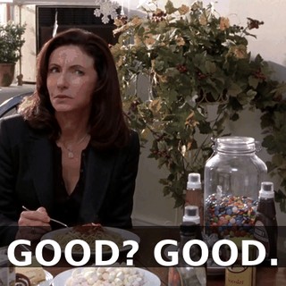 GOOD? GOOD.