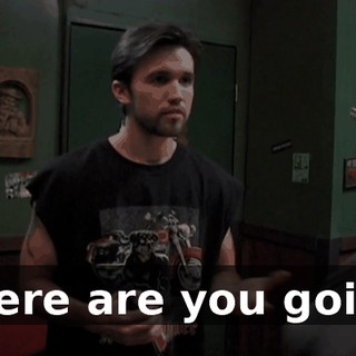 Where are you going?