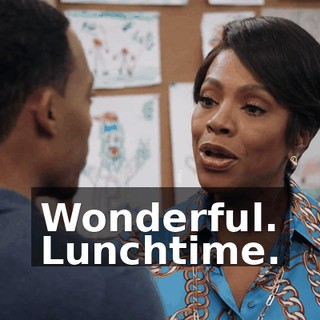 Wonderful. Lunchtime.