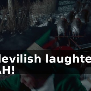 ( devilish laughter ) AAH!