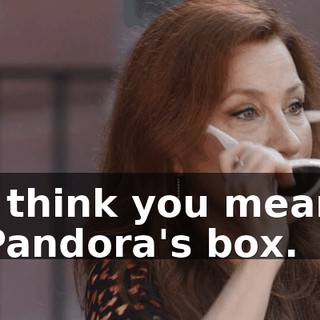 I think you mean Pandora's box.