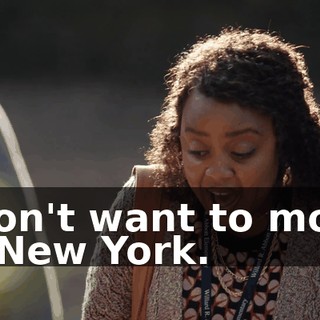 I don't want to move to New York.
