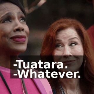 -Tuatara. -Whatever.