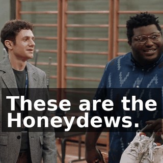 These are the Honeydews.