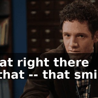 That right there -- that -- that smirk.