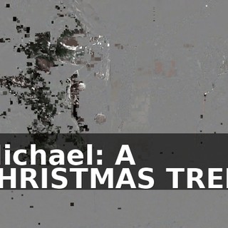 Michael: A CHRISTMAS TREE.