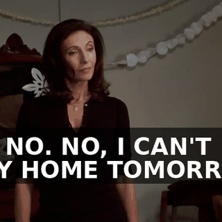OH, NO. NO, I CAN'T STAY HOME TOMORROW,