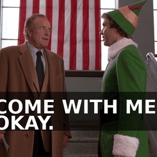 COME WITH ME. OKAY.