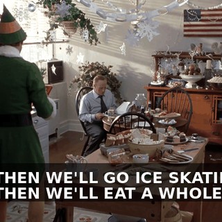 AND THEN WE'LL GO ICE SKATING, AND THEN WE'LL EAT A WHOLE ROLL