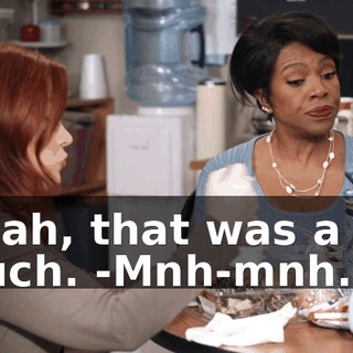 -Yeah, that was a bit much. -Mnh-mnh.
