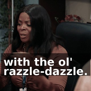 with the ol' razzle-dazzle.