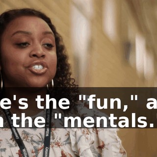 She's the "fun," and I'm the "mentals."