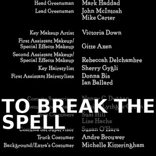 ♪ TO BREAK THE SPELL ♪