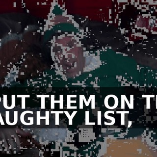 I PUT THEM ON THE NAUGHTY LIST,