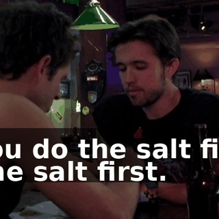 - You do the salt first. - The salt first.