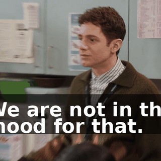 We are not in the mood for that.