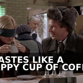 IT TASTES LIKE A CRAPPY CUP OF COFFEE.