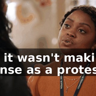 so it wasn't making sense as a protest.