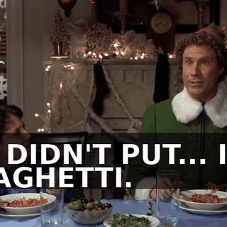 I--I DIDN'T PUT... IT'S SPAGHETTI.