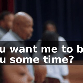 You want me to buy you some time?