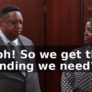 Ooh! So we get the funding we need?