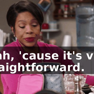 Yeah, 'cause it's very straightforward.