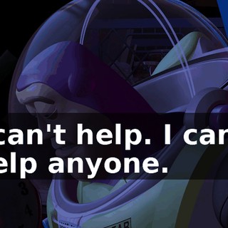 I can't help. I can't help anyone.