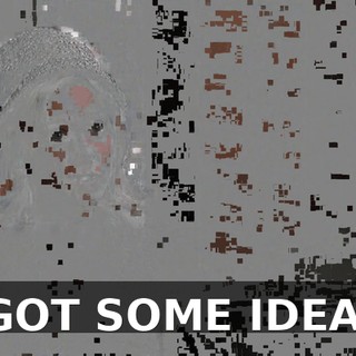 I GOT SOME IDEAS.