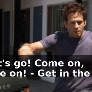 - Let's go! Come on, come on! - Get in the car!