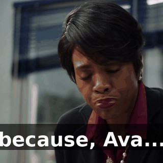 because, Ava...