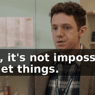 Hey, it's not impossible to get things.
