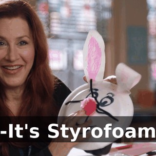 I-It's Styrofoam.