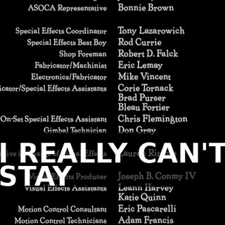 ♪ I REALLY CAN'T STAY ♪