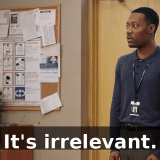 It's irrelevant.