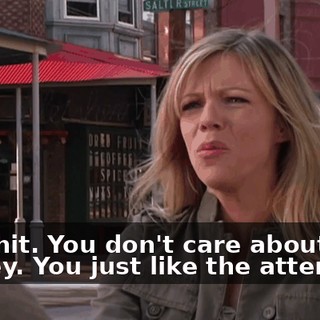 Bullshit. You don't care about the money. You just like the attention.