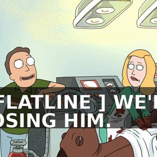 [ FLATLINE ] WE'RE LOSING HIM.