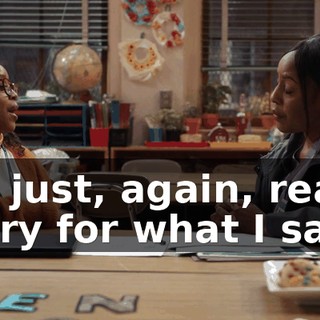 I'm just, again, really sorry for what I said.