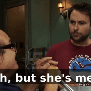 Yeah, but she's mean.