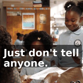 Just don't tell anyone.
