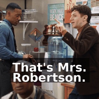 That's Mrs. Robertson.