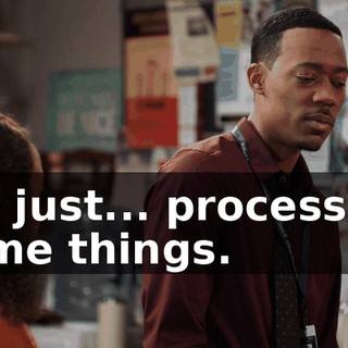I'm just... processing some things.