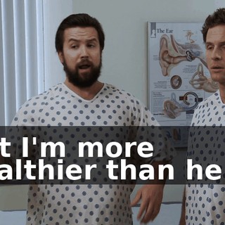 But I'm more healthier than he is,